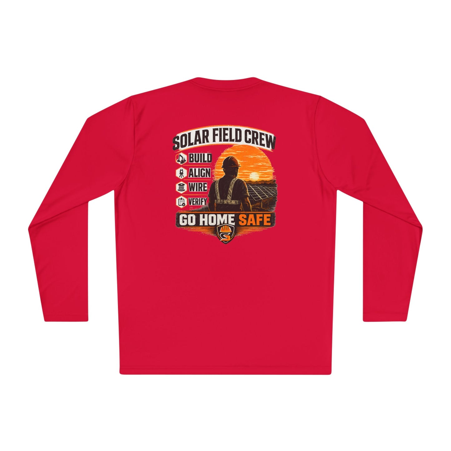 Solar Field Crew Long Sleeve Tee — 'Go Home Safe' Construction Worker Shirt