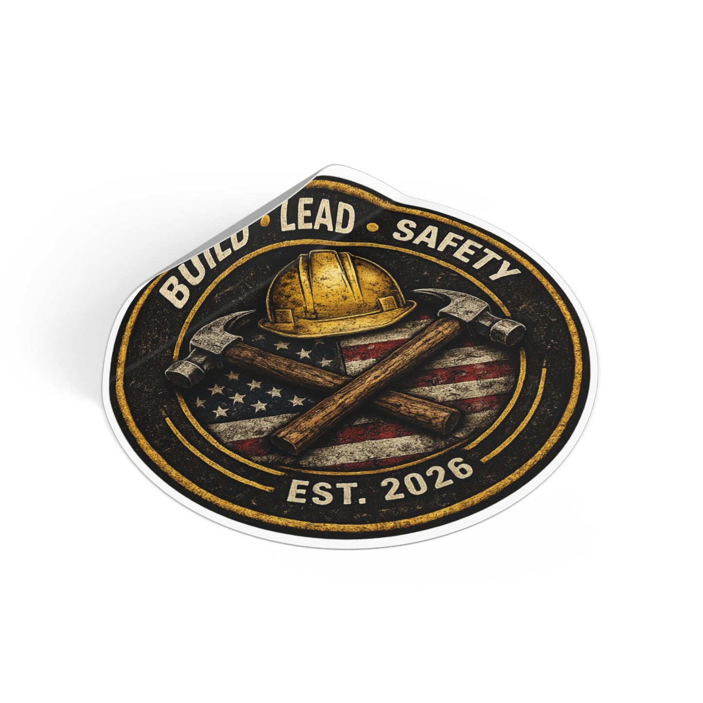 Build • Lead • Safety Round Vinyl Sticker — Est. 2026 Construction Helmet & Crossed Hammers with American Flag