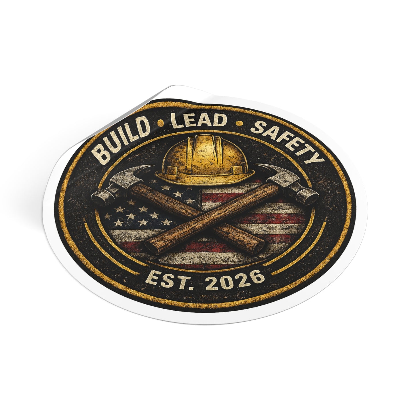 Build • Lead • Safety Round Vinyl Sticker — Est. 2026 Construction Helmet & Crossed Hammers with American Flag