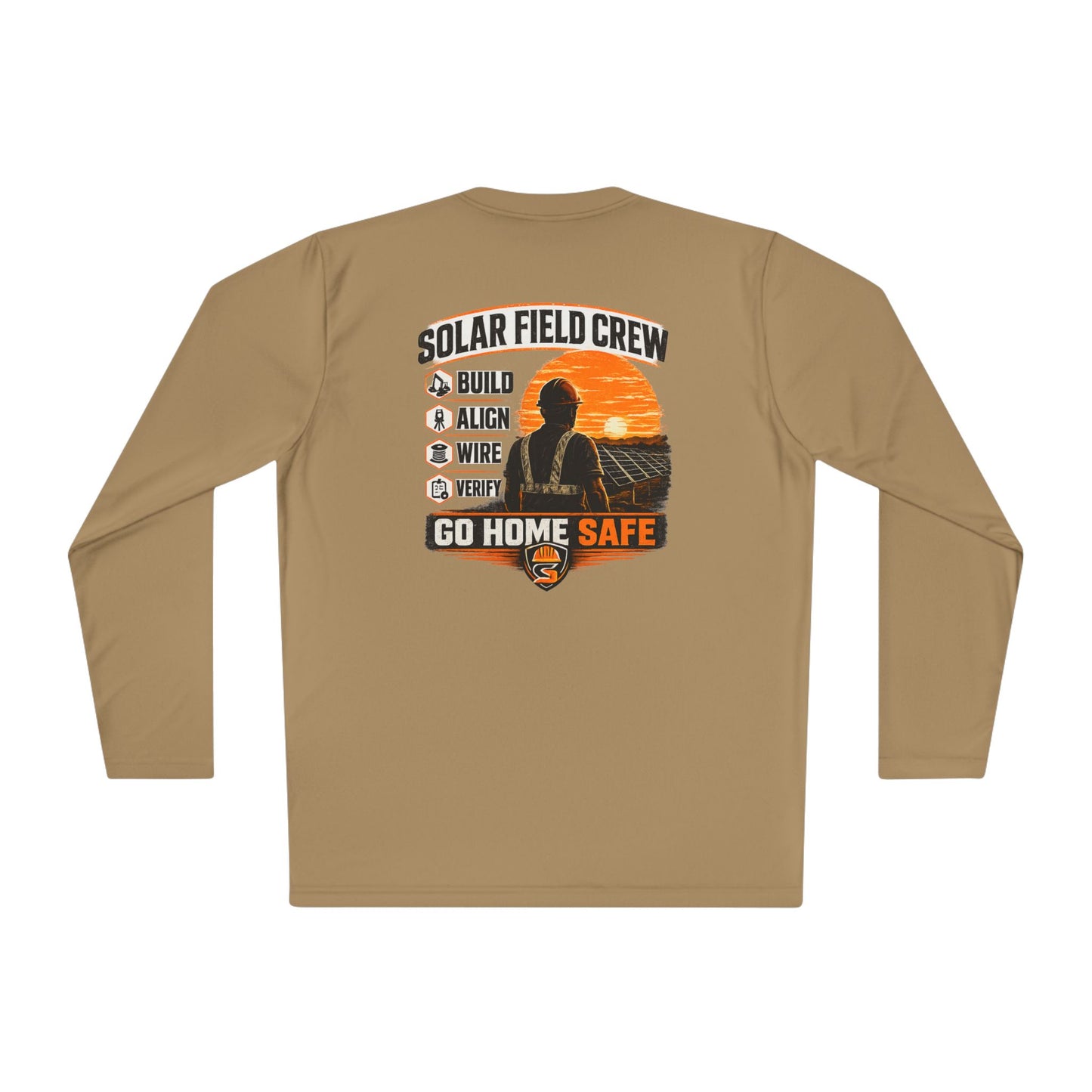 Solar Field Crew Long Sleeve Tee — 'Go Home Safe' Construction Worker Shirt