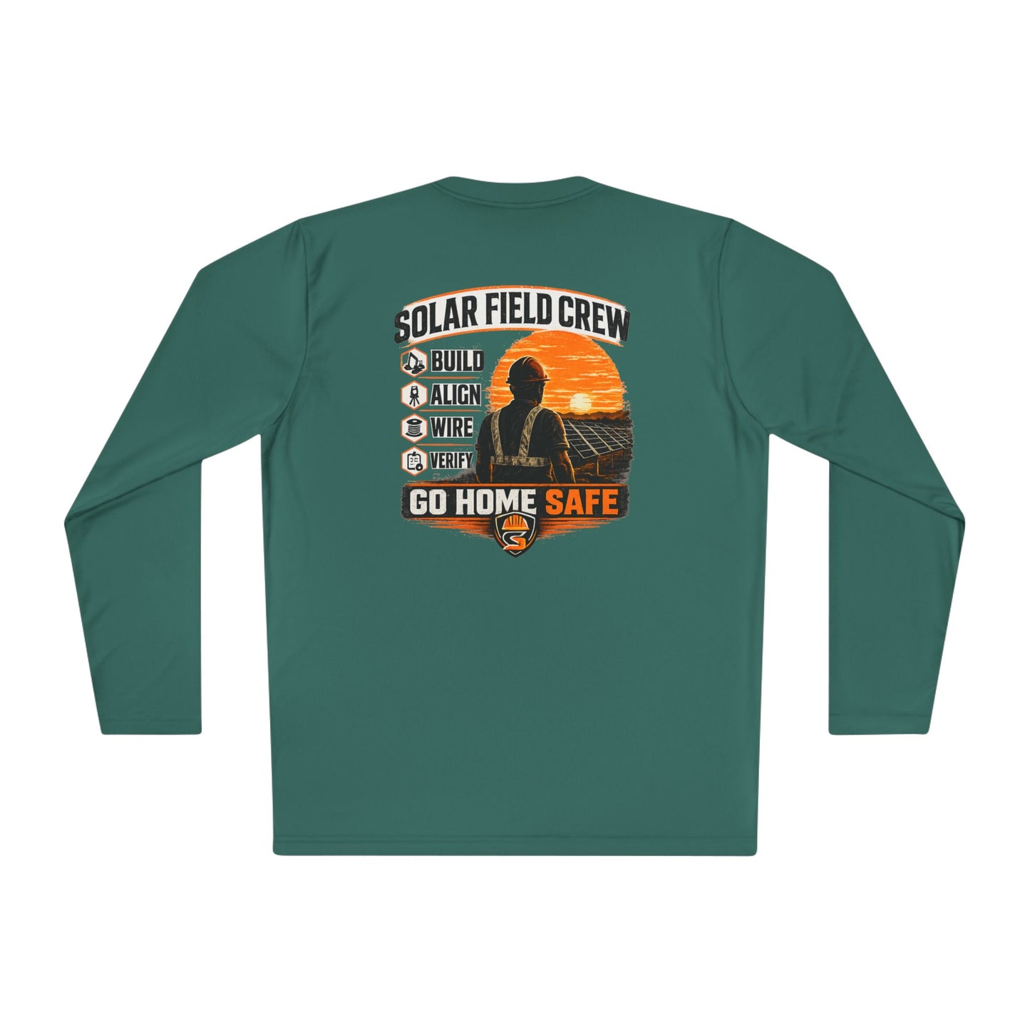 Solar Field Crew Long Sleeve Tee — 'Go Home Safe' Construction Worker Shirt